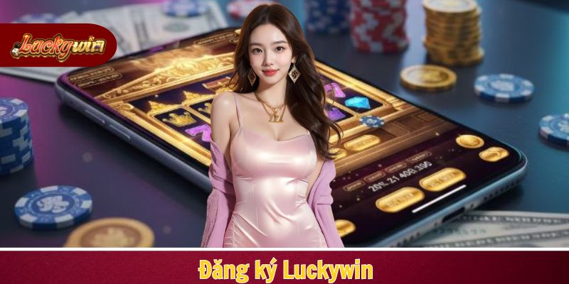 Đăng ký Luckywin