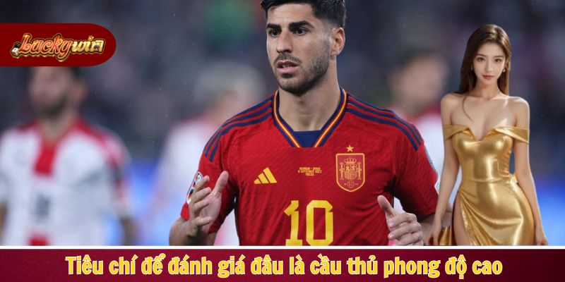 Tiêu chí để đánh giá đâu là cầu thủ phong độ cao