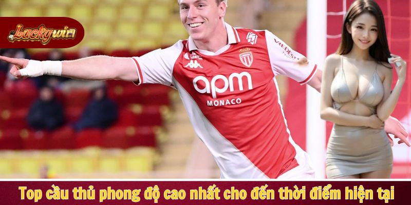 Top cầu thủ phong độ cao nhất cho đến thời điểm hiện tại