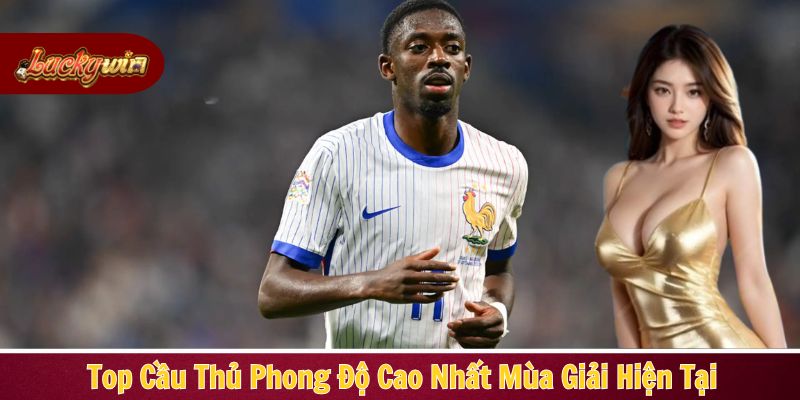 Top cầu thủ phong độ cao